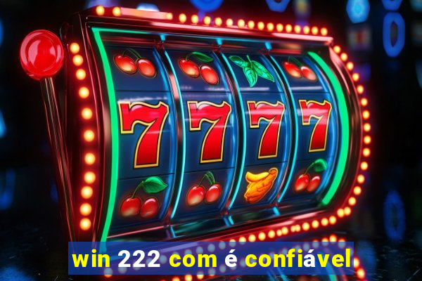 win 222 com é confiável