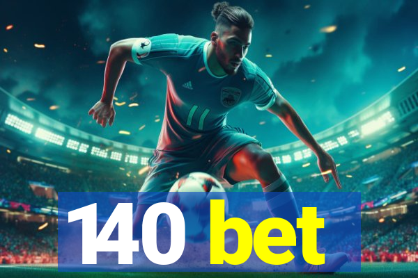 140 bet