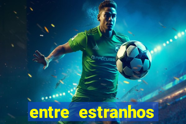 entre estranhos final explicado