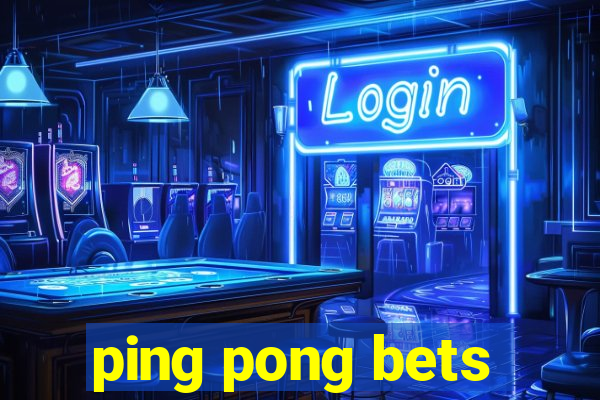ping pong bets
