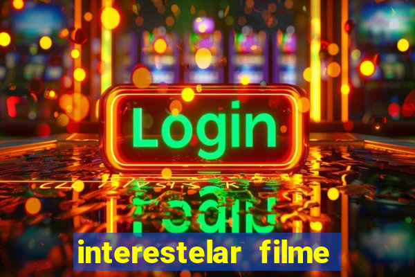 interestelar filme completo dublado google drive