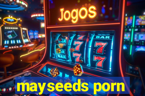 mayseeds porn