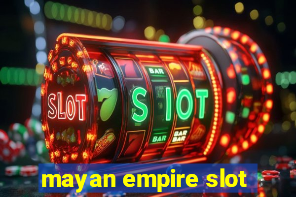 mayan empire slot