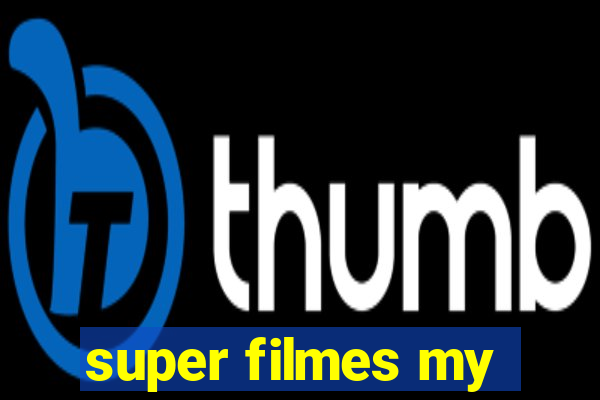 super filmes my