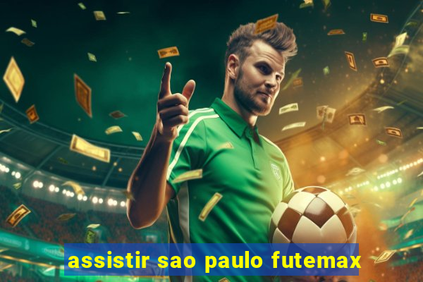 assistir sao paulo futemax
