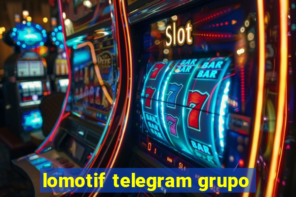 lomotif telegram grupo