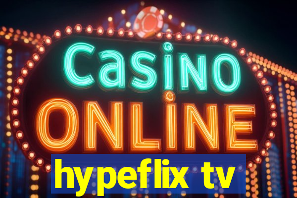 hypeflix tv