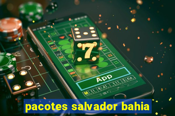 pacotes salvador bahia
