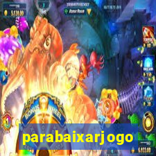 parabaixarjogo