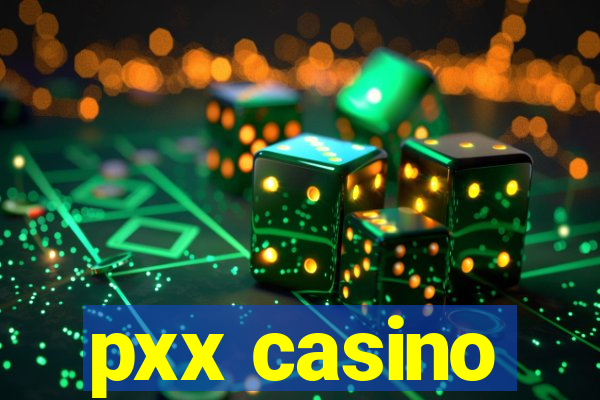 pxx casino