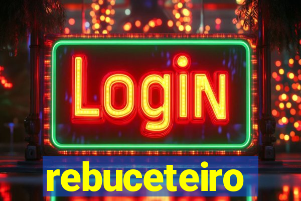 rebuceteiro