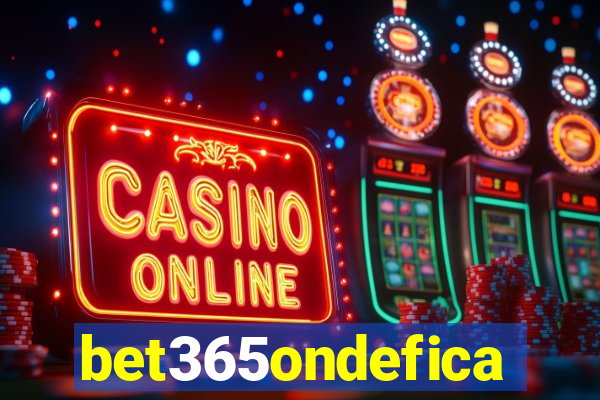 bet365ondefica
