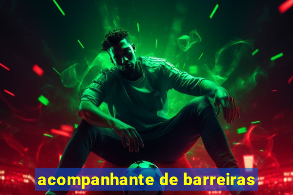 acompanhante de barreiras
