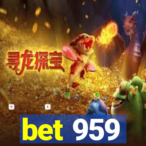 bet 959