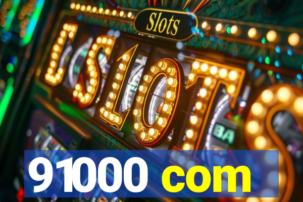 91000 com