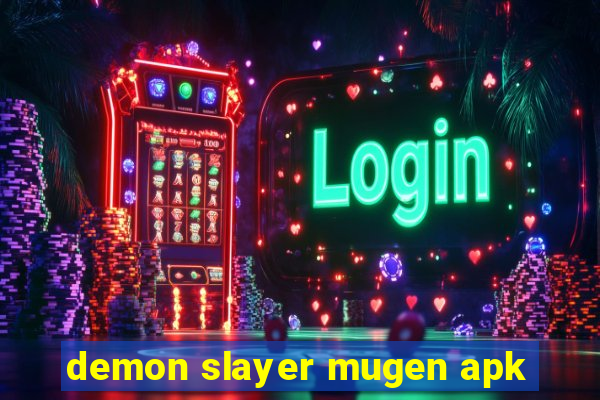 demon slayer mugen apk