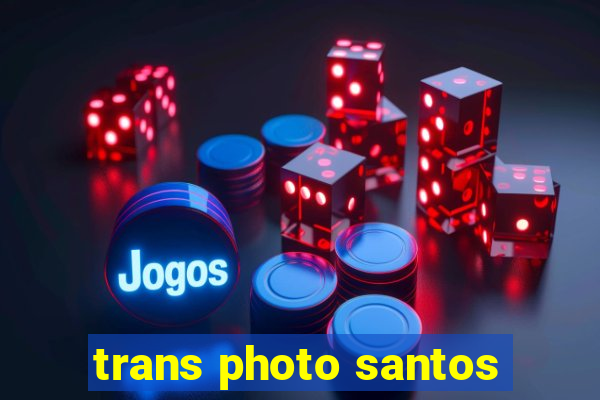 trans photo santos