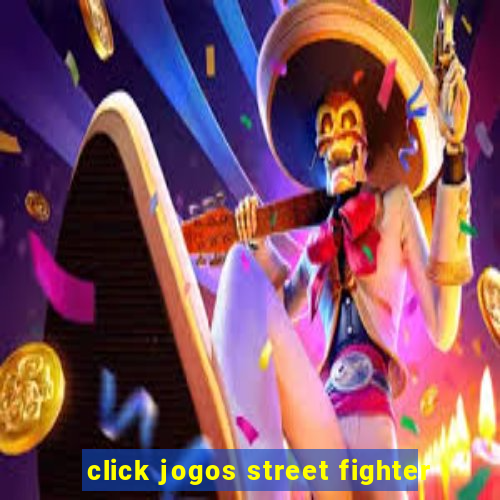 click jogos street fighter