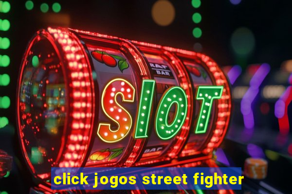 click jogos street fighter