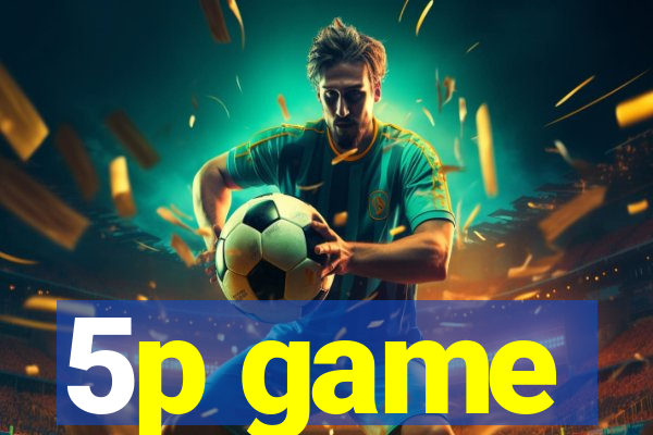 5p game