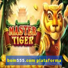bom555.com plataforma
