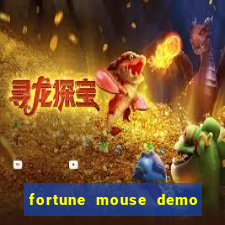 fortune mouse demo grátis dinheiro infinito