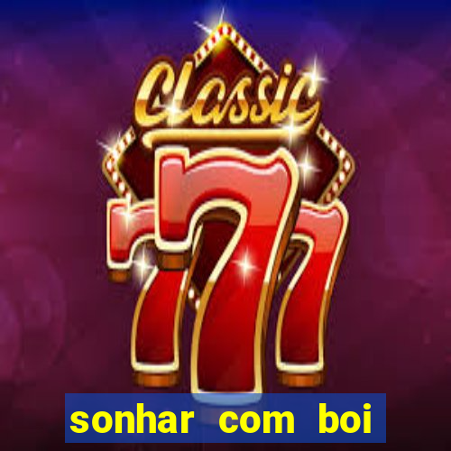 sonhar com boi branco jogo do bicho