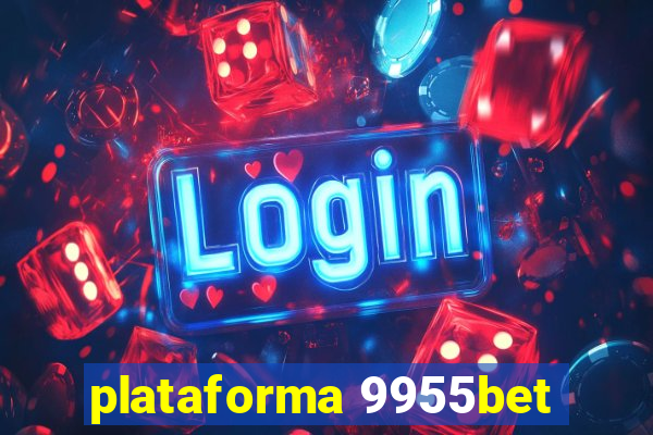 plataforma 9955bet