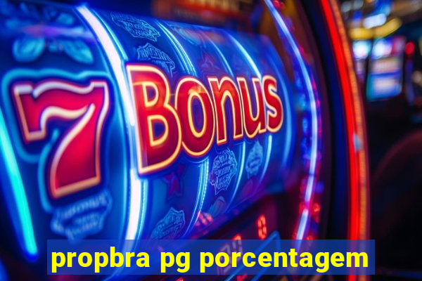 propbra pg porcentagem