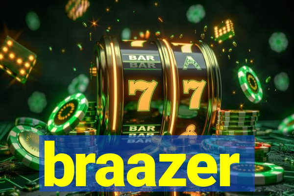 braazer