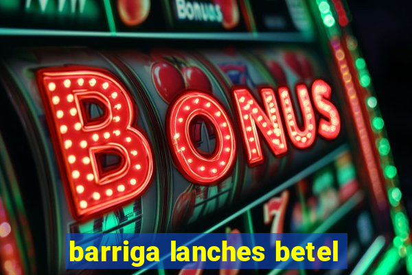 barriga lanches betel