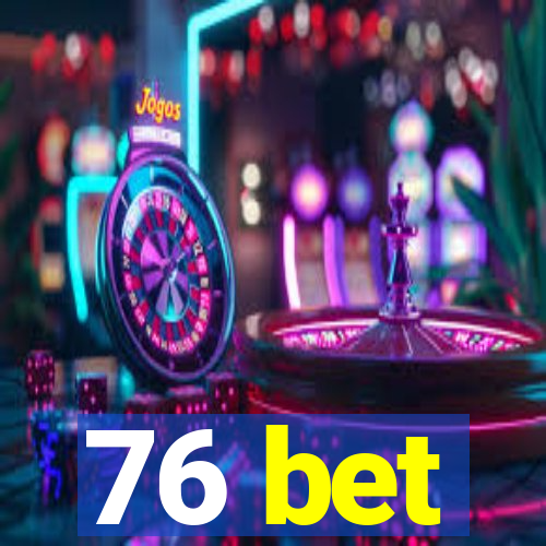 76 bet