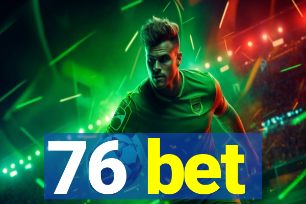 76 bet