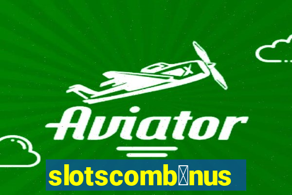 slotscomb么nus
