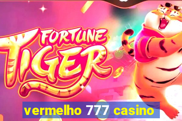 vermelho 777 casino
