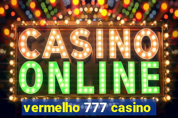 vermelho 777 casino