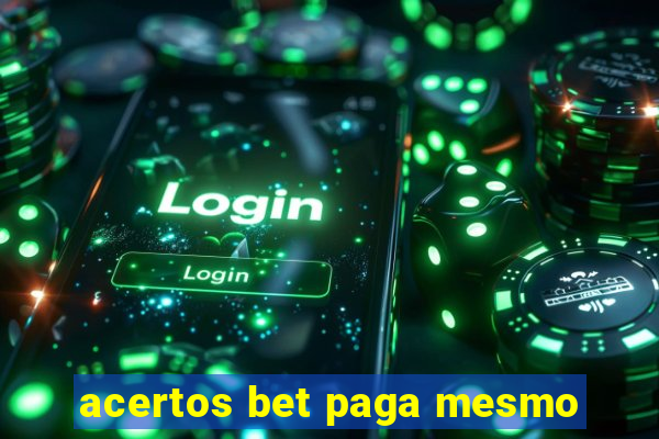 acertos bet paga mesmo