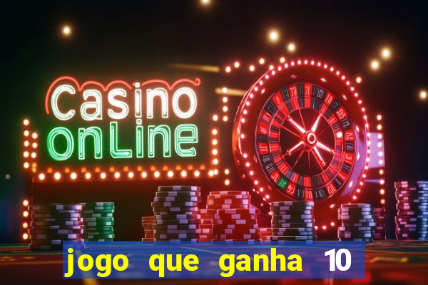 jogo que ganha 10 reais ao se cadastrar