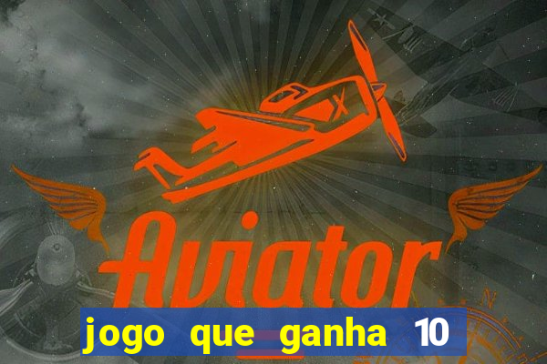 jogo que ganha 10 reais ao se cadastrar