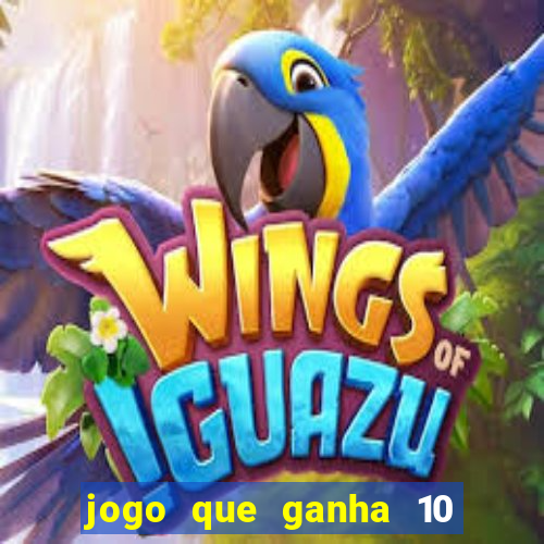 jogo que ganha 10 reais ao se cadastrar