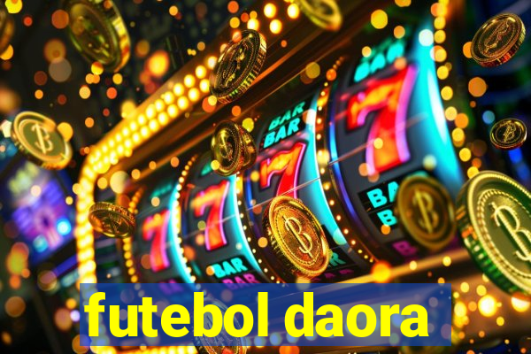 futebol daora