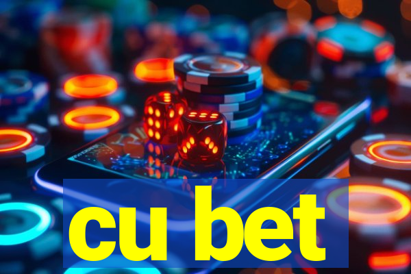 cu bet