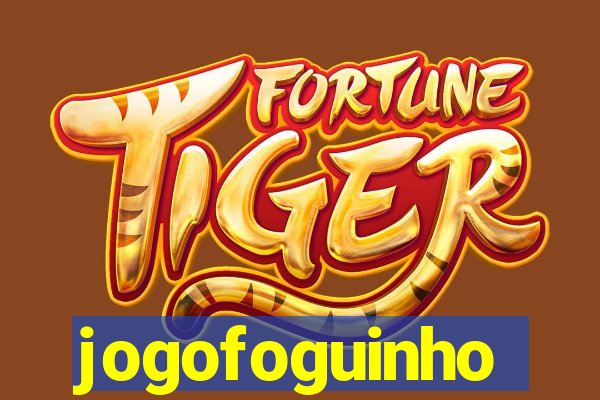 jogofoguinho