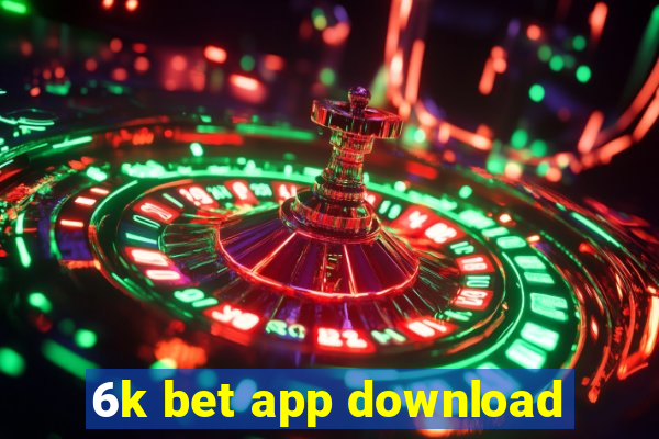 6k bet app download