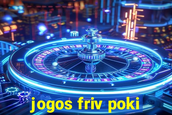 jogos friv poki
