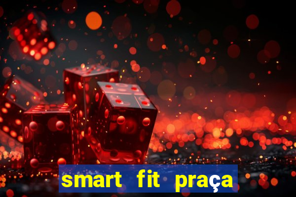smart fit praça da arvore