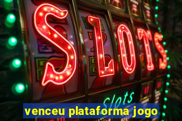 venceu plataforma jogo