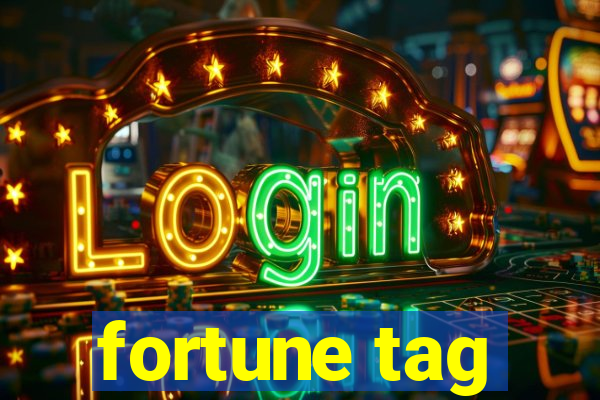 fortune tag