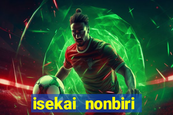 isekai nonbiri nouka completo dublado