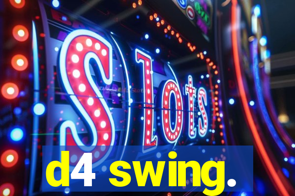 d4 swing.